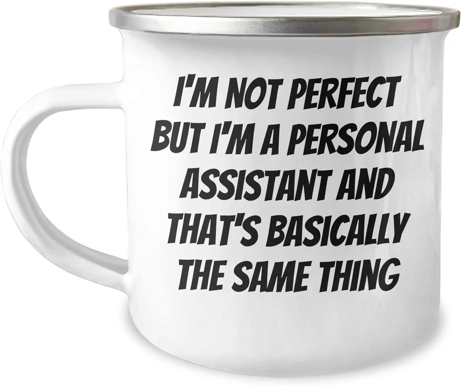 Personal Assistant Camping Mug Gifts for Men from Friends Funny I'm Not Perfect, 12 oz Stainless Steel Enamel Finish