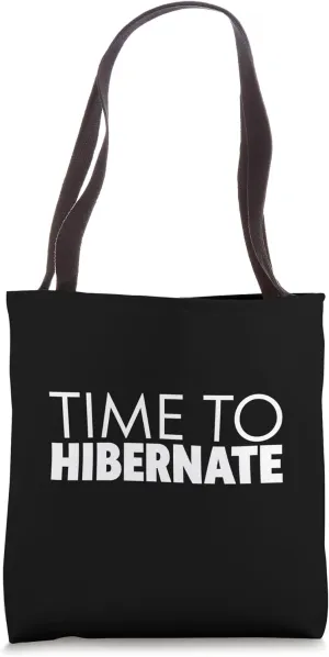 Time To Hibernate Tote Bag