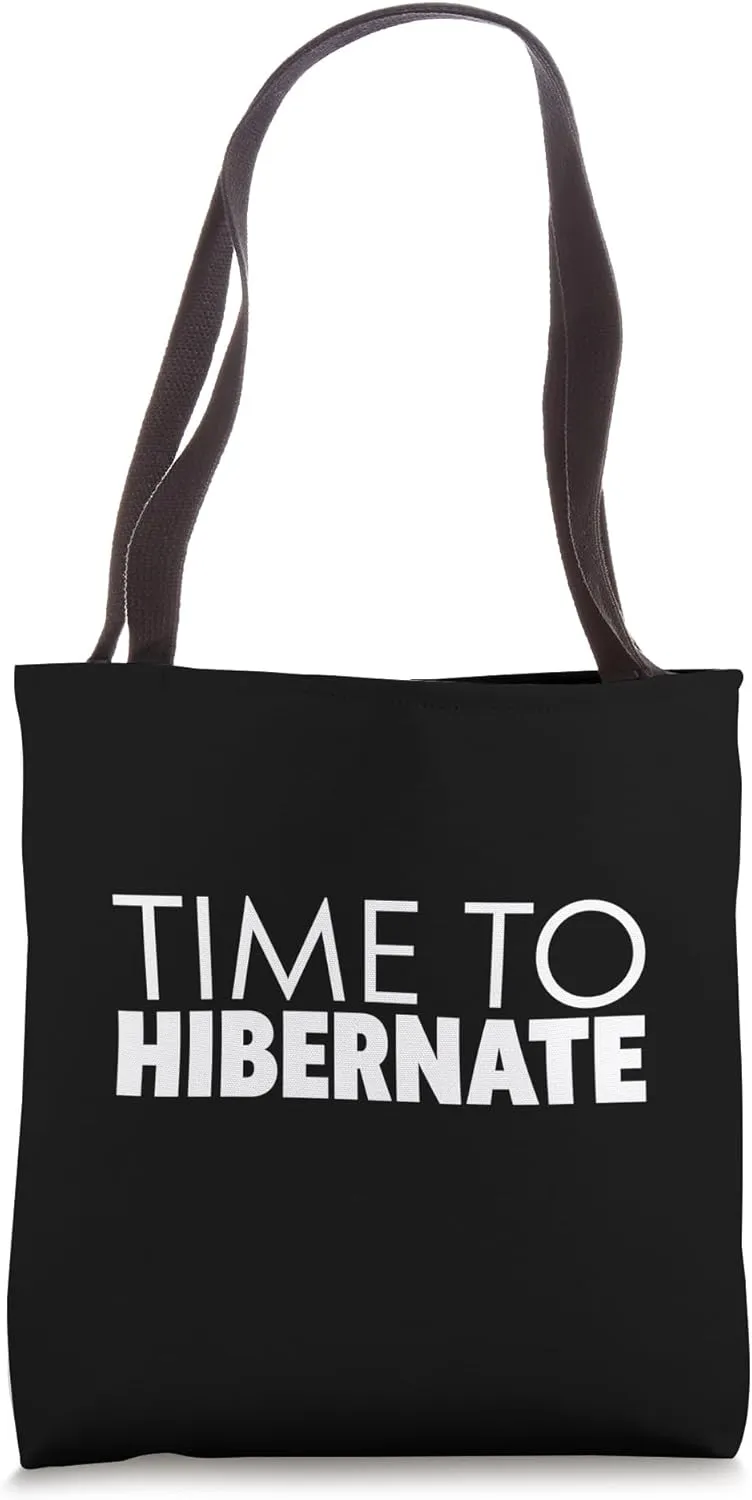 Time To Hibernate Tote Bag